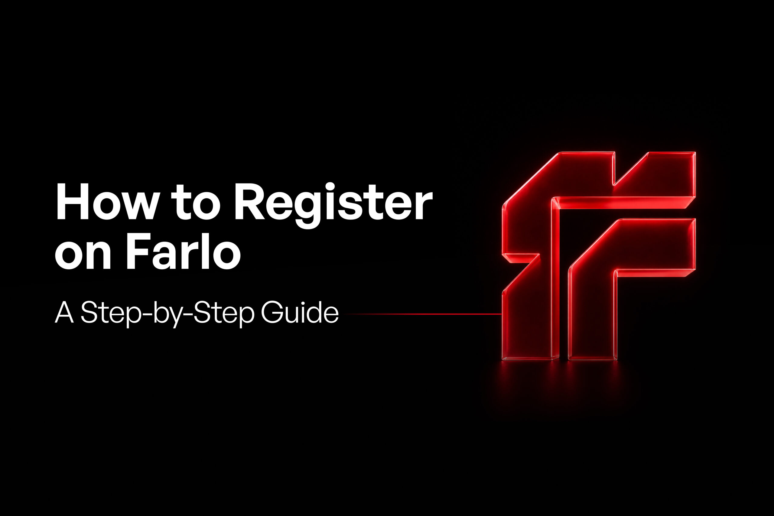 How to Register on Farlo: A Step-by-Step Guide